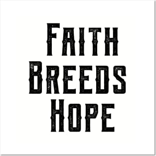 Faith Breeds Hope motivational quote Posters and Art